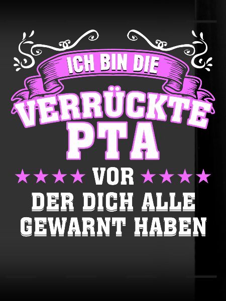 Verrückte PTA Spruch