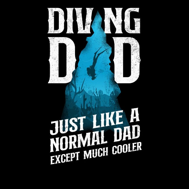 Scuba Diverg Diving Dad Just Like A