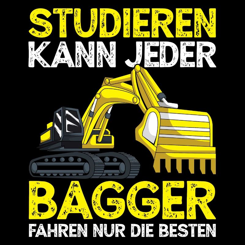 Baggerfahrer Studieren Kann Jeder Bagger