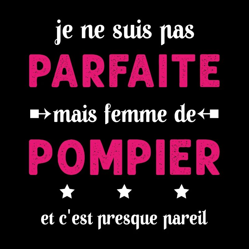 pas parfaite mais femme de pompier