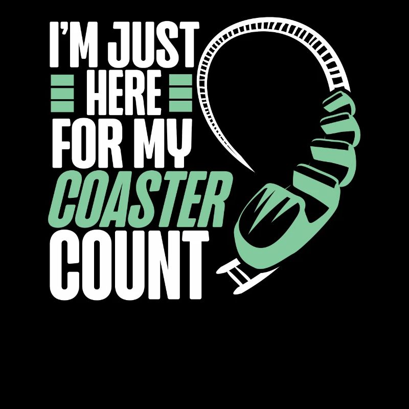 Roller Coaster I'm Just Here For
