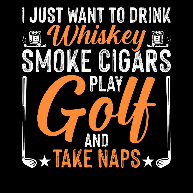 Ich möchte Trinken Rauchen Golfen Und Schlafen