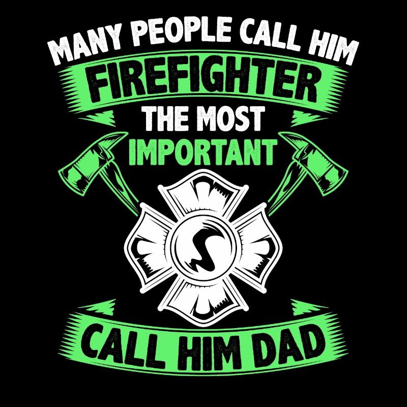 Many people call him Fireman - Father