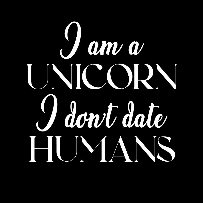 Ich Bin Ein Einhorn Und Geh Nicht Mit Menschen Aus
