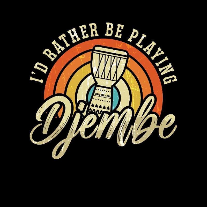Djembe I'd Rather Be Playing Retro Percussionist