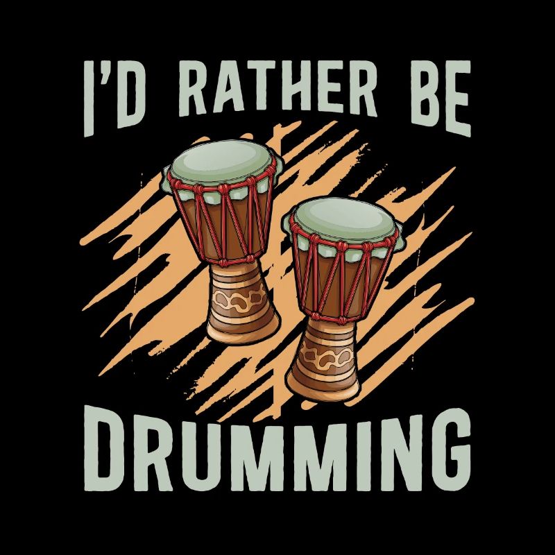 Djembe I'd Rather Be Percussionist Djembe Player