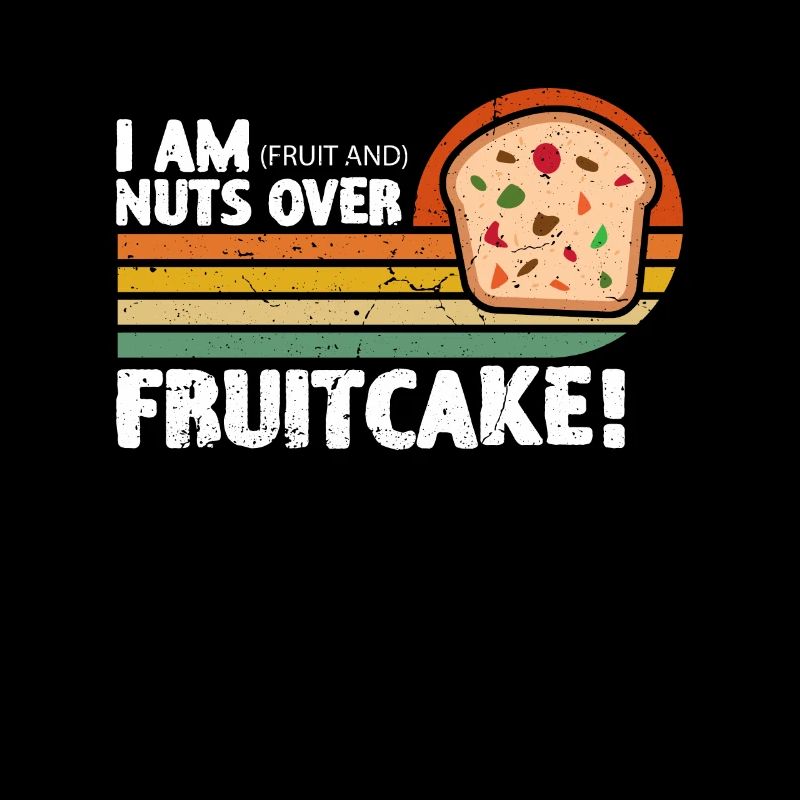 Fruitcake I Am Fruit And Nuts Retro Nutty Cooking