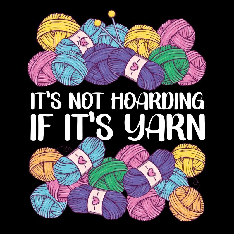 Knitting Knitter It's Not Hoarding