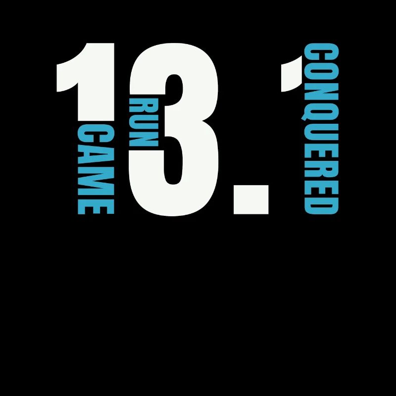 Semi-marathon 13.1 Came Run Conquered Running Race