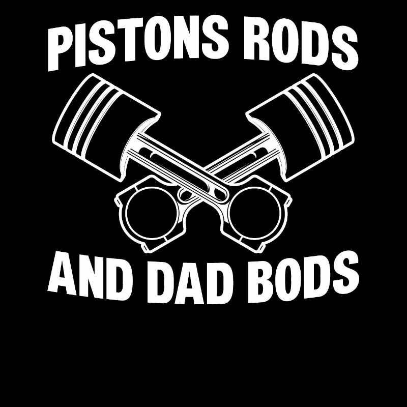 Piston rods and Dad Bods