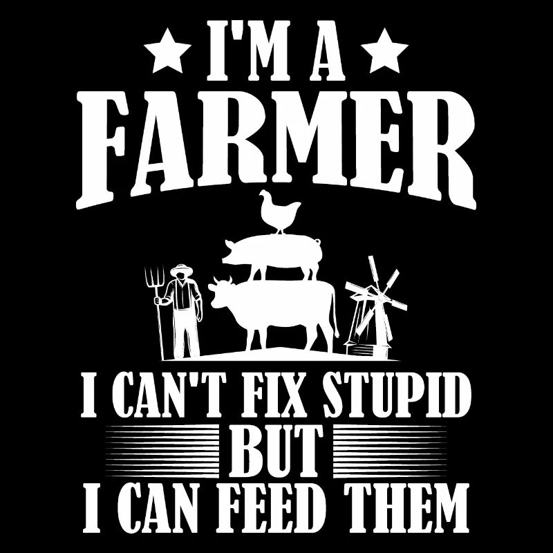 Ich Bin Ein Bauer Ich Kann Dummheit Nicht Heilen
