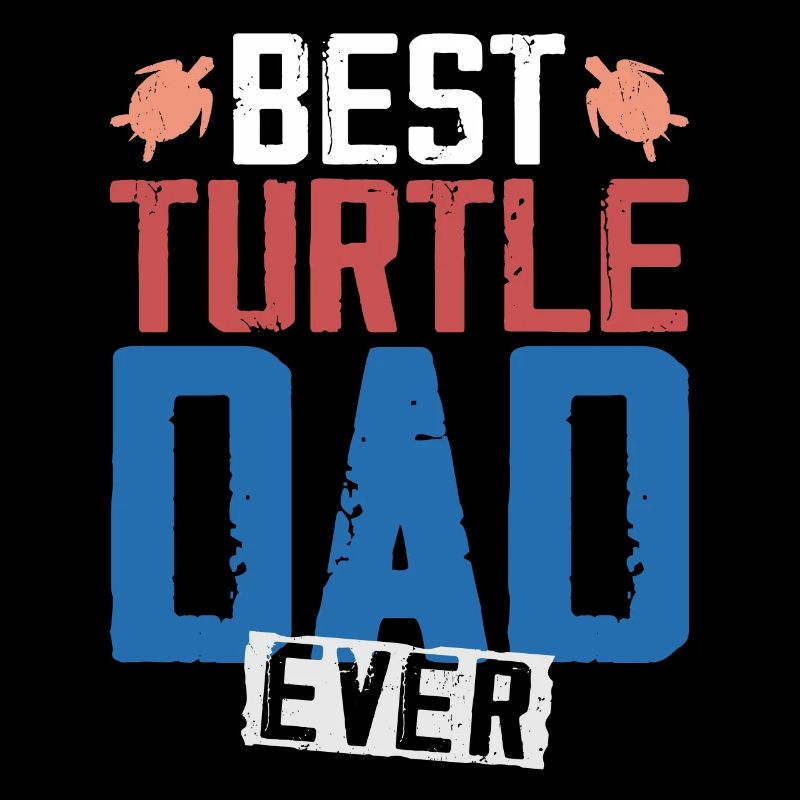 Sea Turtle Tortoise Dad Best