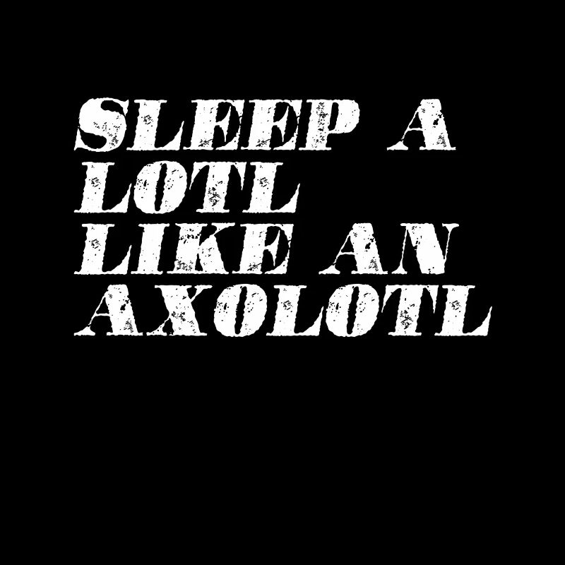Sleep a lot like an axolotl