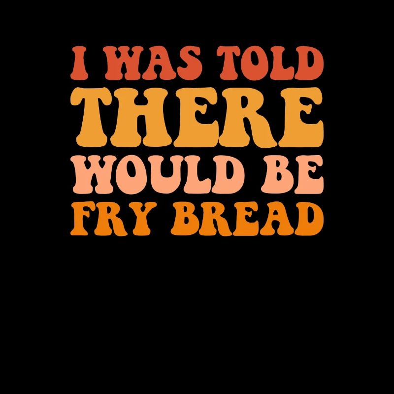 I was told there would be fry bread Funny Native A