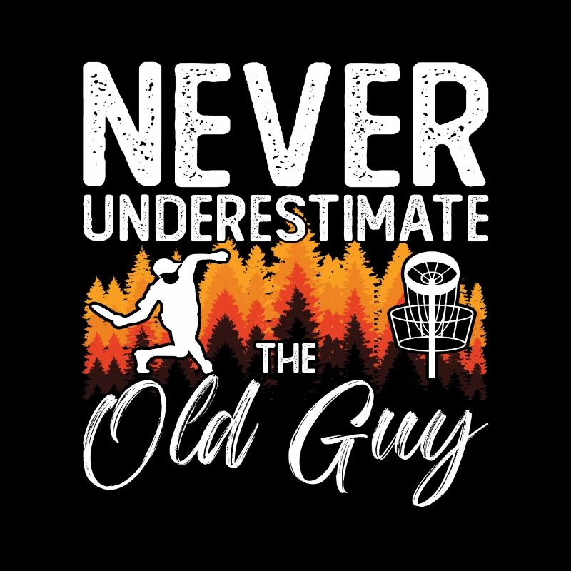 Flying Disc Never Underestimate The Old Guy Golfer