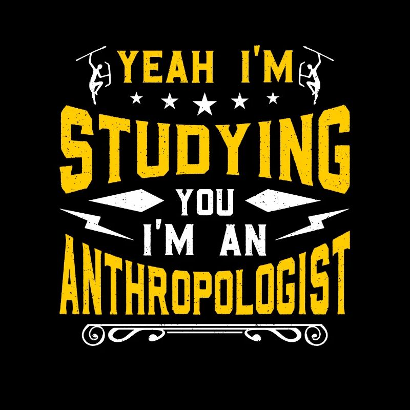 Anthropology Yeah I'm Studying You I'm Ethnography