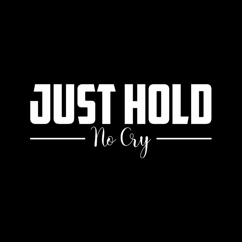 Just hold on, don't cry