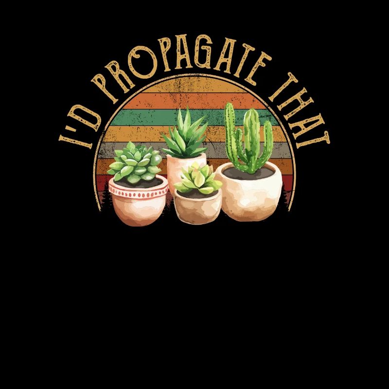 I'd Propagate That, plants Succulents