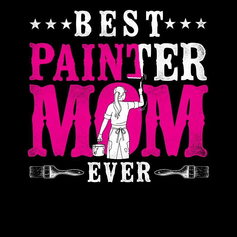 House Painter Decorator Mom Best