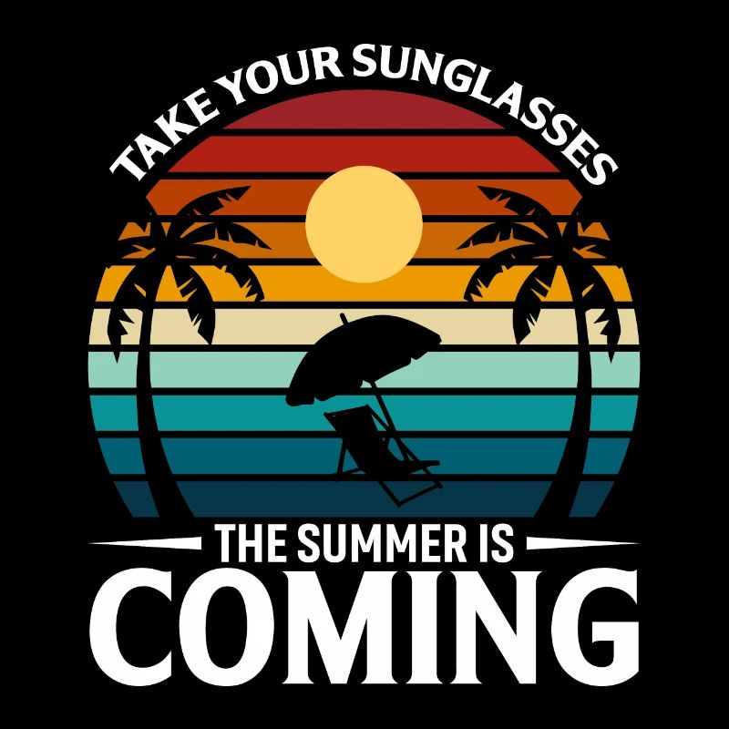 Take your sunglasses with you when summer is coming