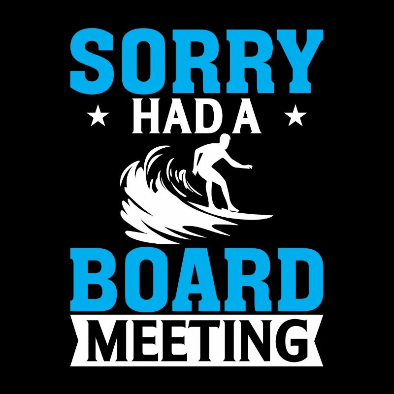 Tut mir leid, dass ich eine Vorstandssitzung hatte