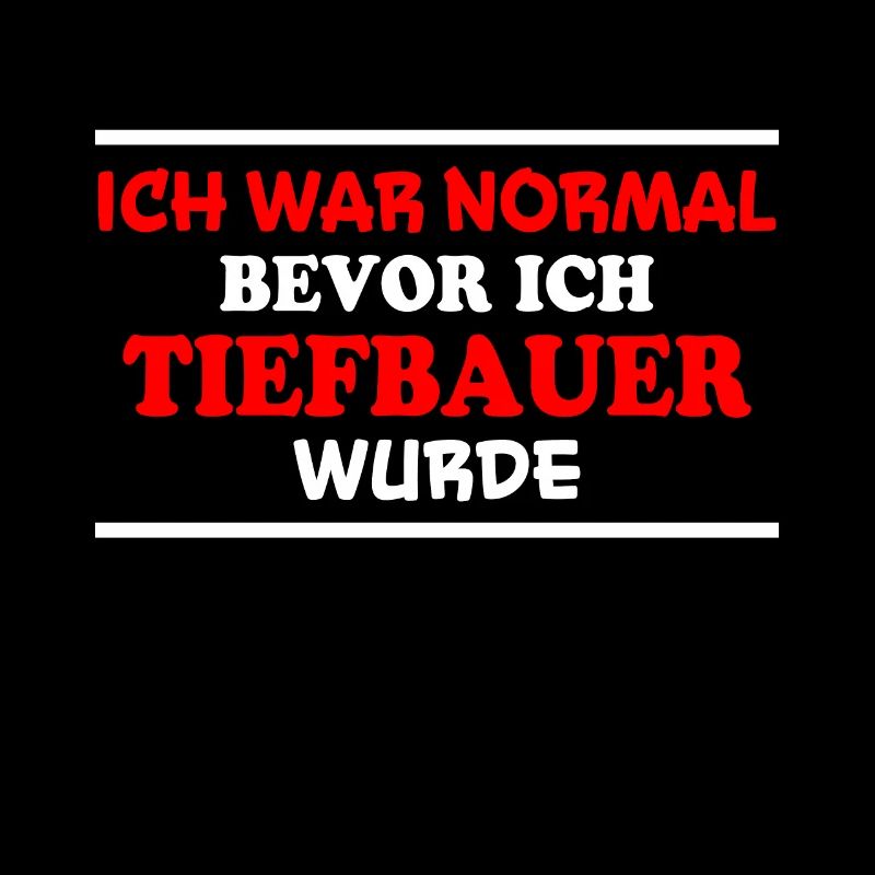 Tiefbauer Spruch Beruf Lustiges Tiefbauer Geschenk