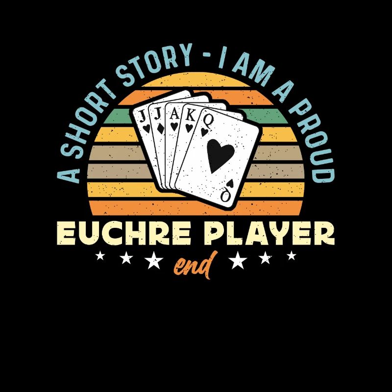 Euchre Player Une petite histoire Je suis un Euchre Lover