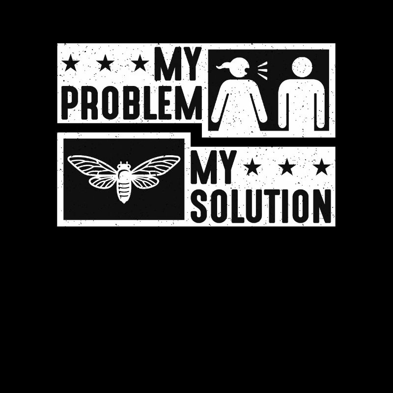 Cicadas Lover My Problem My Solution Pictogram Dad