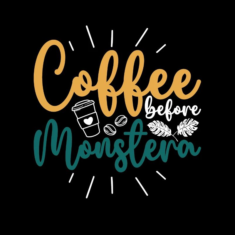 Monster Lover Coffee Before Gardening Coffee Lover