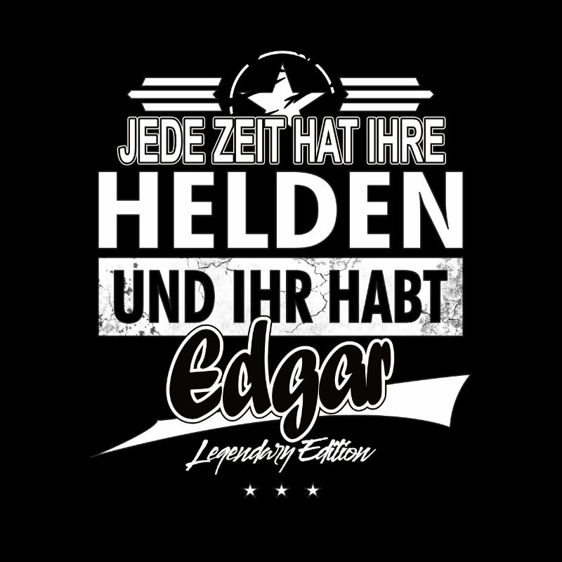 Chaque époque a ses héros Vous avez Edgar