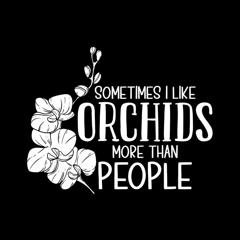 Parfois, j’aime les orchidées plus que les gens