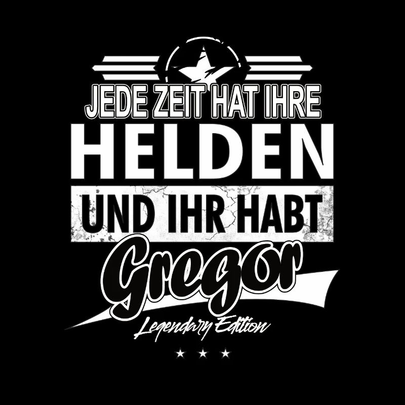 Chaque époque a ses héros Vous avez Gregor