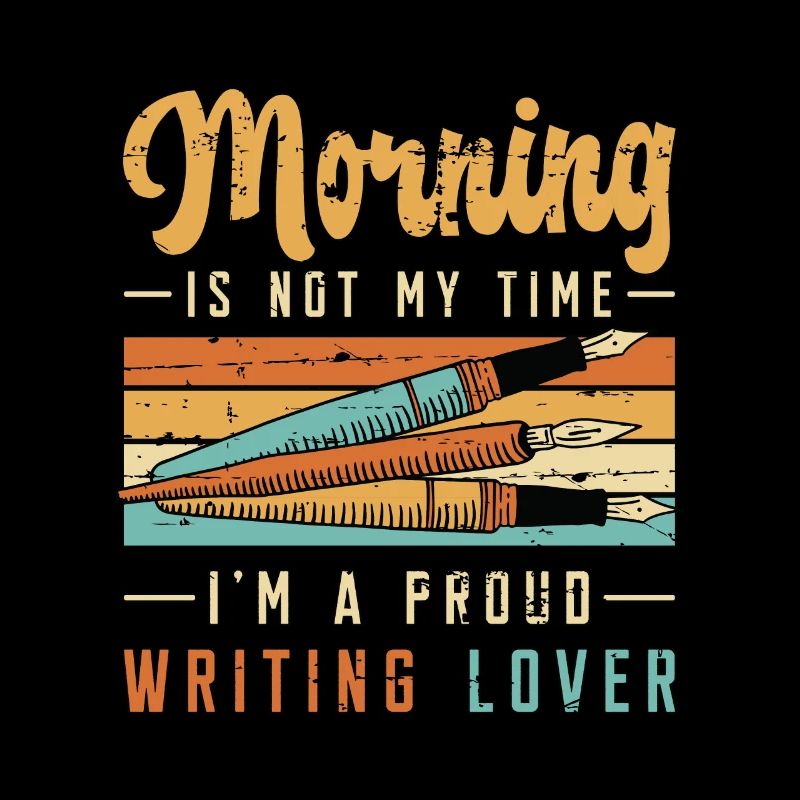 Writing Lover Morning Is Not My Time Journalist