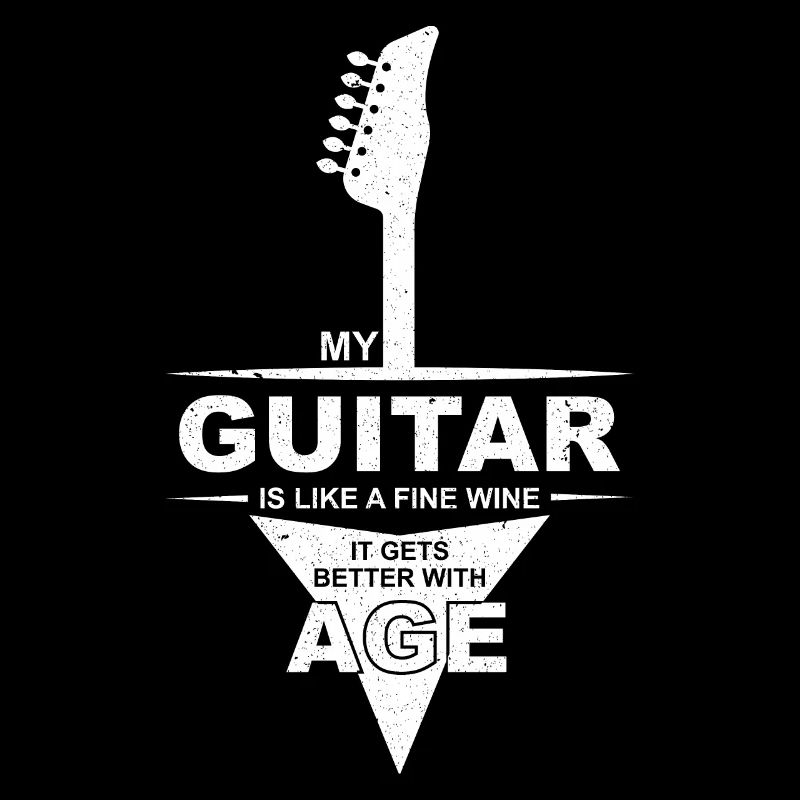 My Guitar Is Like A Fine Wine - It Gets Better Wit
