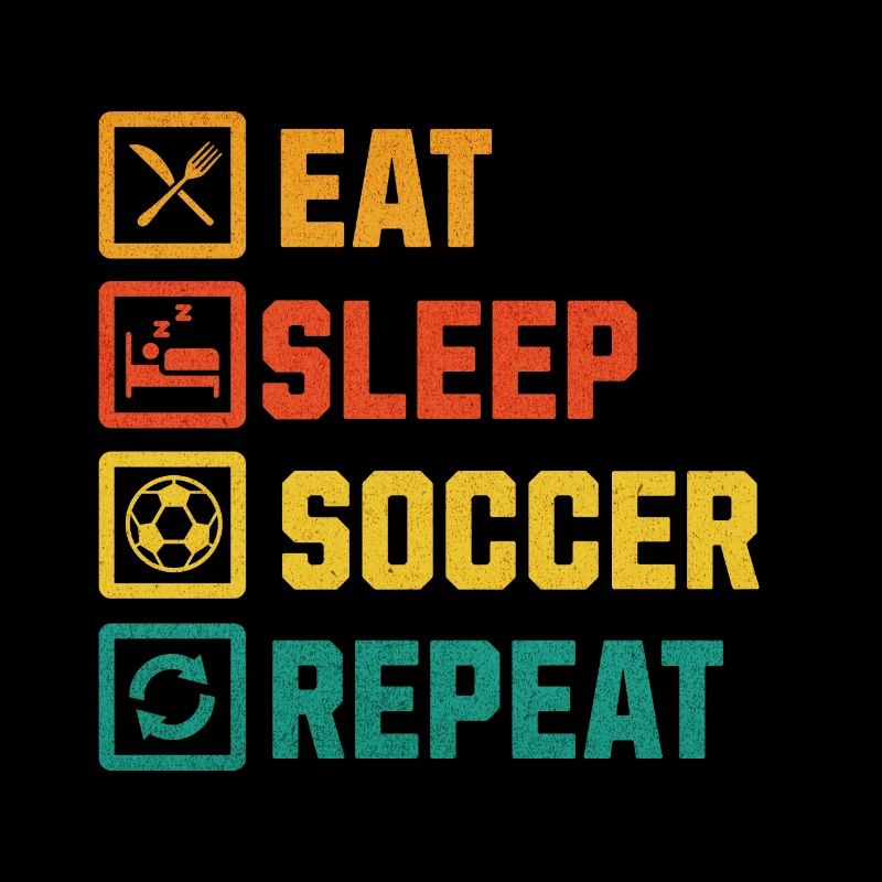 EAT SLEEP SOCCER REPEAT
