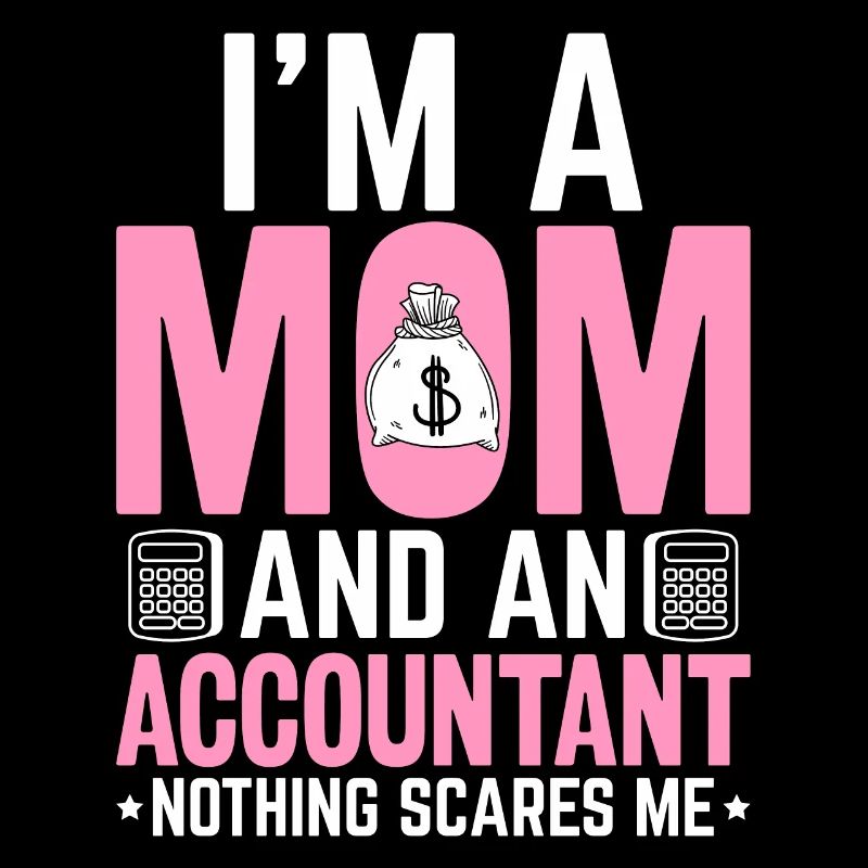 Ich bin eine Mutter und ein Buchhalter Lustige Mutter CPA
