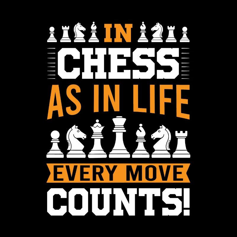 Aux échecs, comme dans la vie, chaque coup compte !