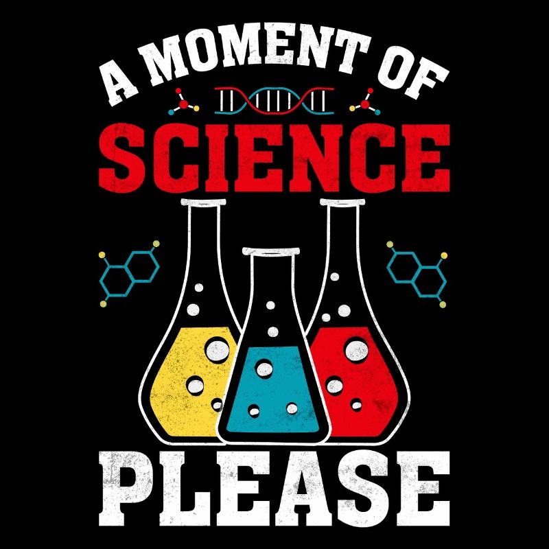 A Moment Of Science Please Funny Scientist