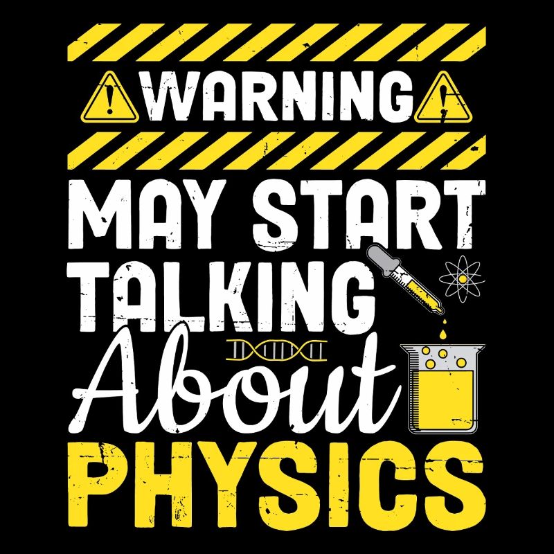 May Start Talking About Physics Science Funny