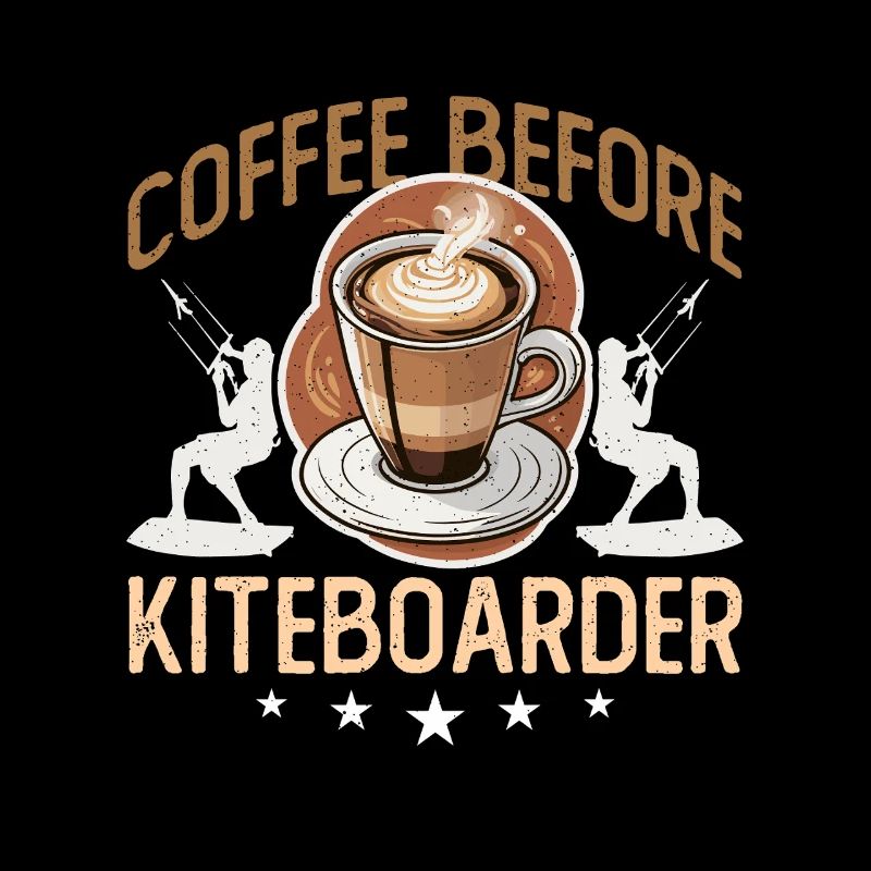 Kiteboarding Coffee Before Surfing Coffee Lover