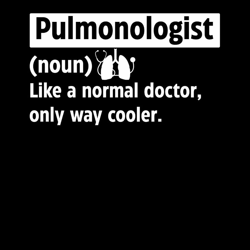 Pulmonologist Funny Definition Peds RT Pulmonary