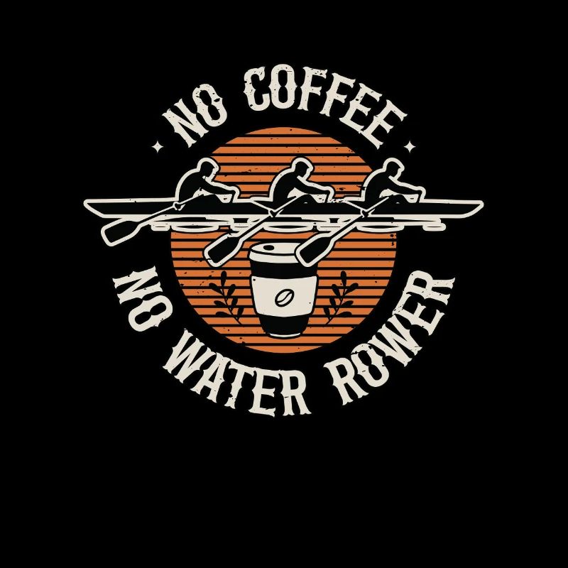 Aviron sur l’eau Pas de café Pas de canoë Amateur de café