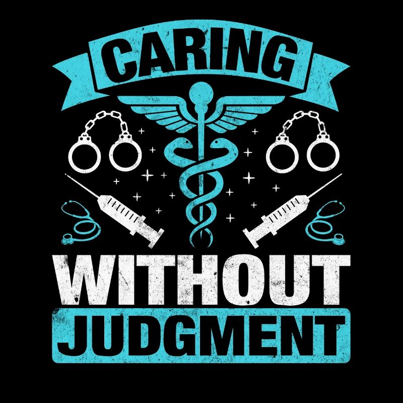 Caring Without Judgement Funny Nursing
