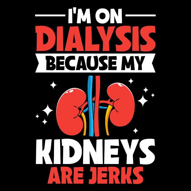 Meine Nieren sind Idioten Lustig Dialyse Nephrologie