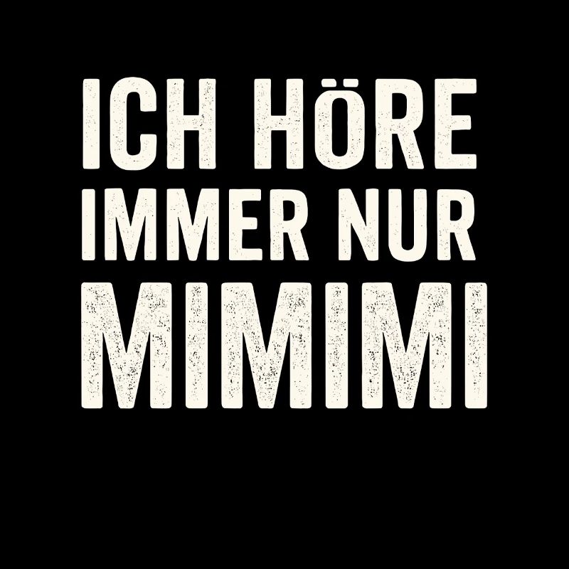 I only hear Mimimi – saying