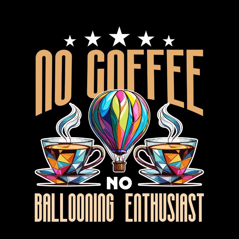 Ballooning Enthusiast No Coffee No Balloon Pilot