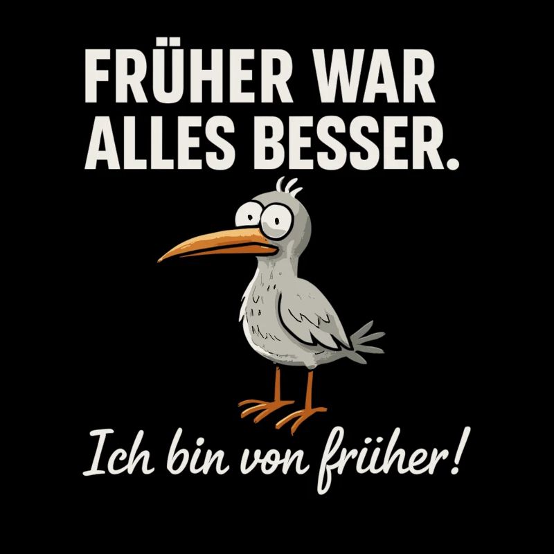 Everything was better in the past – funny bird saying