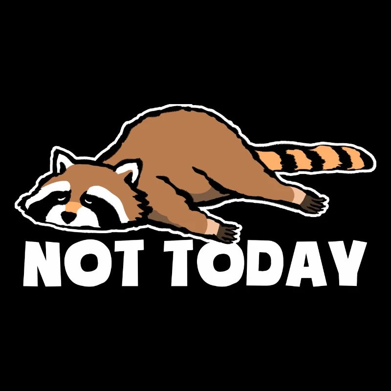Not today - Tired and lazy - Raccoon