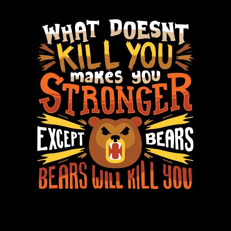 What Doesn't Kill You Makes You Stronger Camping