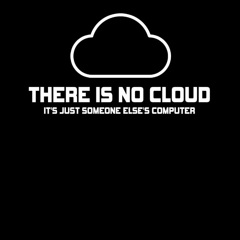 There Is No Cloud It's Just Someone Else's